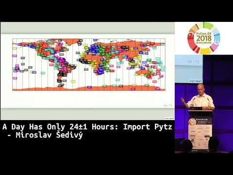 PyCon.DE 2018: A Day Has Only 24±1 Hours: Import Pytz - Miroslav Šedivý