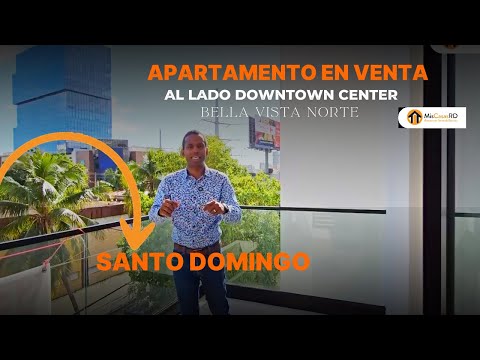 APARTAMENTO AL LADO DOWNTOWN CENTER | BELLA VISTA NORTE | SANTO DOMINGO | INVIERTE EN SANTO DOMINGO