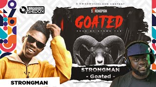 Strongman Is Out With “GOATED” And It’s Flames!!!😭🔥🔥🔥🔥🔥