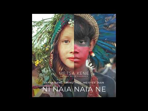 Txana Bane and Triinu Taul - Ni Naia Naia Ne / Album - "Metsa Kene - Estonia meets Amazonia"