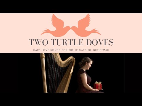 2 Mini Harp Concert: Love Songs for 12 Days of Christmas, Two Turtle Doves