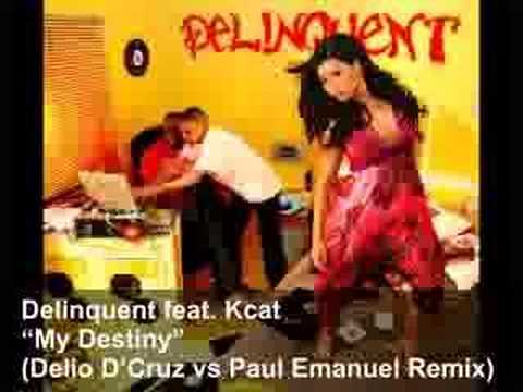 Delinquent feat. Kcat - My Destiny (D'Cruz vs Emanuel Remix)