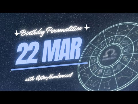 22 March Zodiac Horoscope: Birthday Personality & Traits Revealed