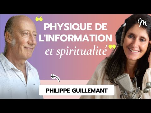 Information Physics and Spirituality (Volume 1) with Philippe Guillemant