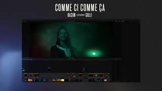 BASIM feat. GILLI - &quot;COMME CI COMME CA&quot; - Timelapse Editing
