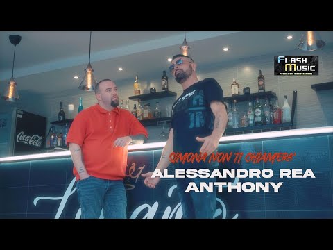 Alessandro Rea FT Anthony - Simona non ti chiamera' 2.0 (Official Video  )