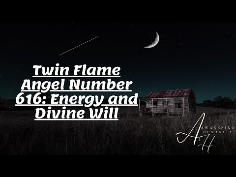 Twin Flame Angel Number 616  Energy and Divine Will