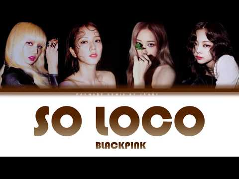 BLACKPINK - 'SO LOCO' (Color Lyrics Eng/Rom/Han)