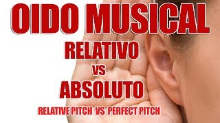 OIDO MUSICAL RELATIVO vs ABSOLUTO