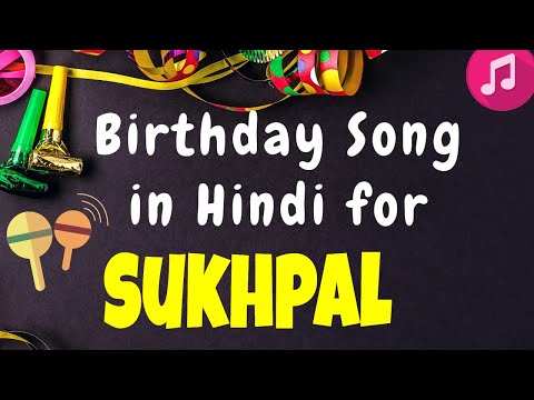 Birthday Song for Sukhpal | Happy Birthday Sukhpal Song | Happy Birthday Sukhpal Song hindi