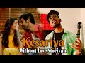 Kesariya Fixed Version W O Love Storiyan New Lyrics Kesariya Full Song Love Storiyan Fixed