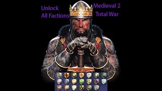 How to unlock all faction in medieval 2 total war all extentions.