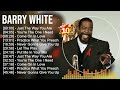 Barry White Greatest Hits Top 100 Artists To Listen In 2022 2023