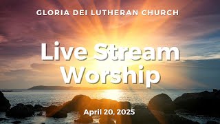 GDLC Worship 04-20-2025 730 am PDT Easter Sunrise