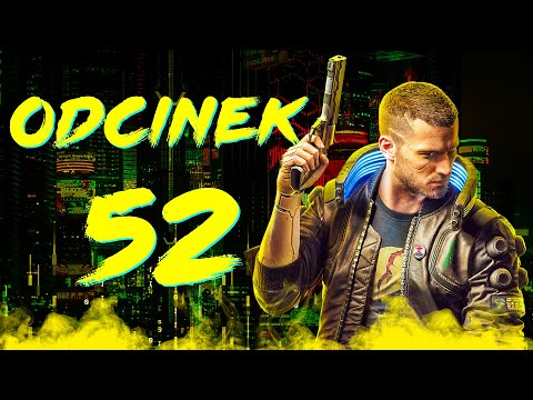 Relikt przeszłości! :0 | Cyberpunk 2077 PL [#52]