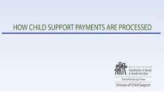 HOW CHILD SUPPORT PAYMENTS ARE PROCESSED