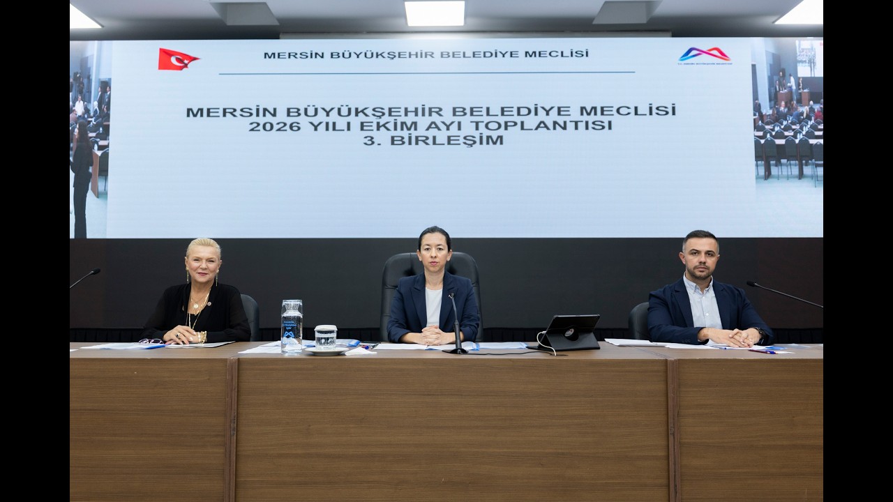MERSİN BÜYÜKŞEHİR MECLİSİ’NİN EKİM AYI 3  BİRLEŞİMİ, BAŞKAN VEKİLİ GENÇ BAŞKANLIĞINDA GERÇEKLEŞTİRİL
