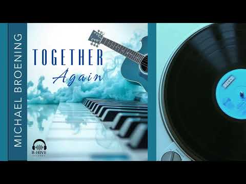 Michael Broening - Together Again (Official Video)