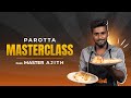 Parotta Masterclass by Master Ajith 🔥| Cookd