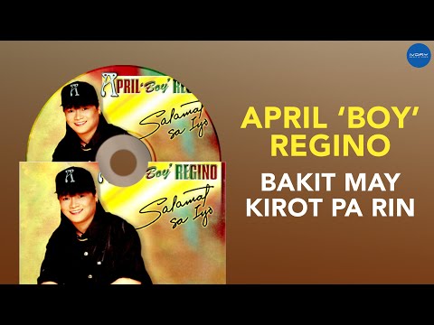 April Boy Regino - Bakit May Kirot Pa Rin (Official Audio)