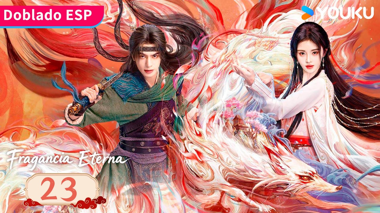 【Doblado ESP】Fragancia Eterna EP23 | Una historia de amor predestinado en el reino inmortal 😍| YOUKU