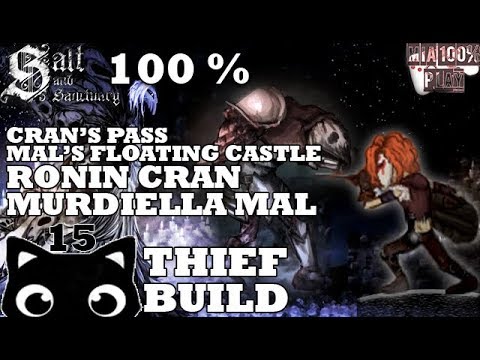 SALT AND SANCTUARY WALKTHROUGH 100% THIEF- 15 - CRAN'S PASS, MAL'S FLOATING CASTLE AND BOSSES
