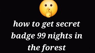 99 nights in the forest humiliation badge 