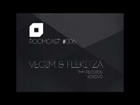 ROOMCAST #006 // Vegim & Flekitza