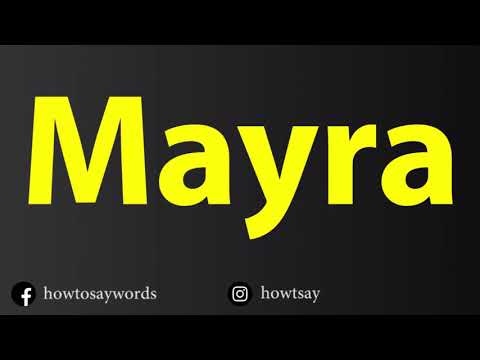 How To Pronounce Mayra
