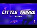 Ella Mai Little Things Lyrics