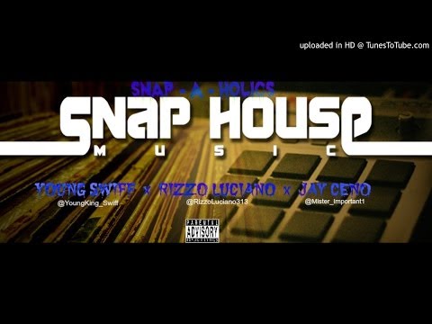 "Snap House" Ft. Young Swiff, Rizzo Luciano, Jay Ceno | #SnapAHolics