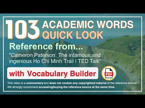 103 Academic Words Quick Look Ref from "The infamous and ingenious Ho Chi Minh Trail | TED Talk"