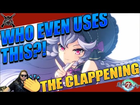 [Epic7] The Clappening Ep. 47 - Are We Just Here To Suffer?!