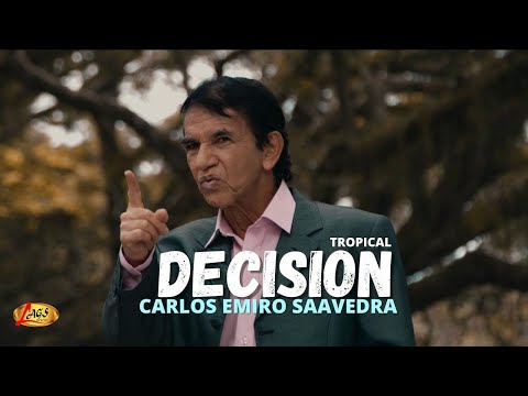 Carlos Emiro Saavedra - Decisión (Video Oficial) 2da Versión