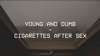 Young And Dumb - Cigarettes After Sex - Tradução PTBR