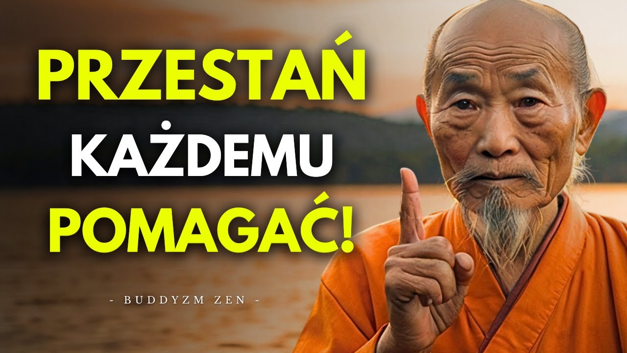 PRZESTAŃ KAŻDEMU POMAGAĆ! – TE 5 TYPÓW OSÓB TYLKO CIĘ WYKORZYSTUJE | Buddyjska Mądrość