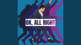 Ok, All Right Music Video