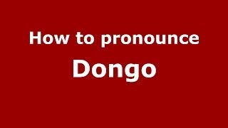 How to pronounce Dongo