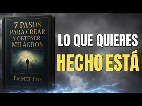 HECHO ESTÁ Emmet Fox REVELA: La CIENCIA de los MILAGROS (Guía de 7 Pasos) 🔑