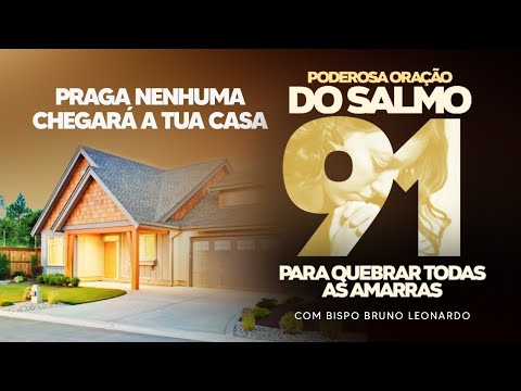 SALMO 91 PARA ABENÇOAR E PROTEGER SUA CASA
