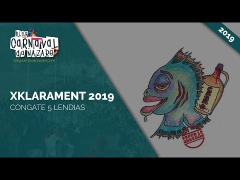 XKlarament 2019 "Congate 5 Lendias" - Carnaval da Nazaré