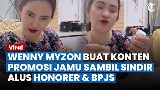 Tak Kapok seusai Dipecat, Kini Wenny Myzon buat Konten Promosi Jamu sambil Sindir Honorer dan BPJS