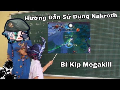 Hướng dẫn sử dụng: Bí Kíp Megakill Với Nakroth