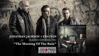 Jonathan Jackson + Enation - "Morning Of The Rain"
