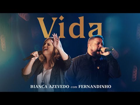 Bianca Azevedo + Fernandinho - Vida (Ao Vivo)