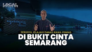 Serunya Jelajahi Rawa Pening Semarang, Bersantai Sambil Menikmati Panorama Alam Memukau