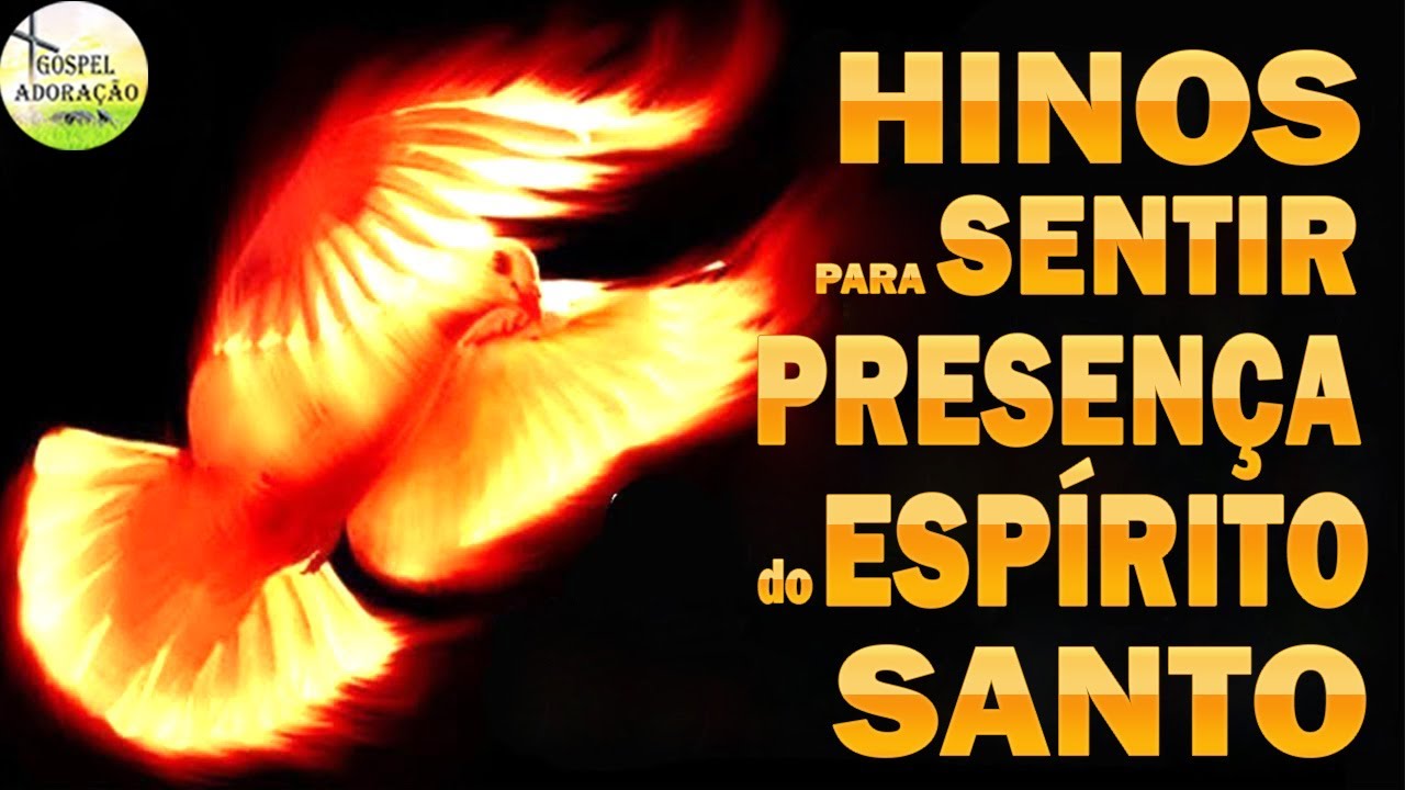 Hinos Para Sentir Presença do Espírito Santo - Melhores Músicas Gospel 2022 - Top Louvores