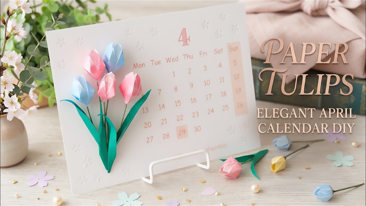 紙で作るチューリップと4月のカレンダーの作り方（無料ダウンロード） How to Make an April Calendar with Paper Tulips (Free Printable)