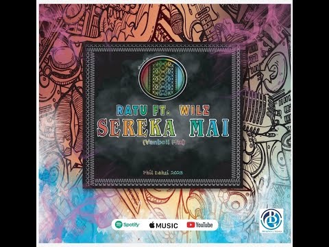 Ratu - Sereka Mai (Audio) ft. Wilz & Vanboii