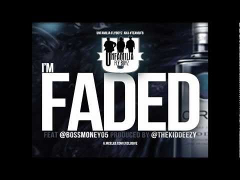 U.F.B. -  "Im FADED"  feat. Boss Money prod. Kid Deezy